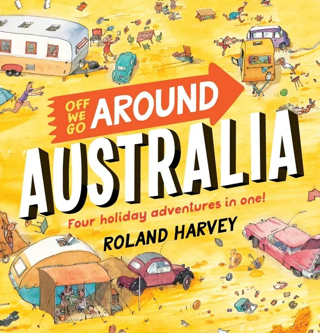 Off We Go Around Australia: Four Holiday Adventures in One! - Hardcover