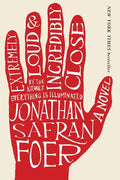 Extremely Loud and Incredibly Close: A Novel - Hardcover