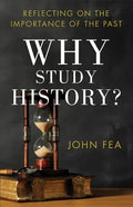 Why Study History?: Reflecting on the Importance of the Past - Paperback