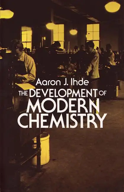 The Development of Modern Chemistry - Paperback