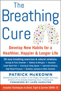 The Breathing Cure: Develop New Habits for a Healthier, Happier, and Longer Life with a Foreword by Laird Hamilton - Hardcover