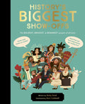 History's Biggest Show-Offs: The Boldest, Bravest and Brainiest People of All Time - Hardcover
