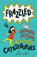 Frazzled #2: Ordinary Mishaps and Inevitable Catastrophes - Hardcover