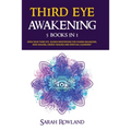 Third Eye Awakening: 5 in 1 Bundle: Open Your Third Eye Chakra, Expand Mind Power, Psychic Awareness, Enhance Psychic Abilities, Pineal Gland, Intuiti - Paperback