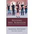 Revising Mrs. Robinson: Navigating Cougar-Cub Dating and Relationships - Paperback