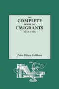 Complete Book of Emigrants, 1751-1776 - Paperback