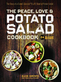The Peace, Love & Potato Salad Cookbook: 24 Delicious Recipes & the Story of a Crowd Sourced $55,492 Bowl of Potato Salad - Hardcover