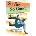 So Far, So Good: Answers to Questions I Should Have Been Asked - Paperback