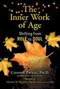 The Inner Work of Age: Shifting from Role to Soul - Paperback