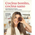 Cocina Bonito, Cocina Sano: MIS 88 Recetas Favoritas Para Comer Rico Y M?s Salud Able / Beautiful Cooking, Healthy Cooking. My 88 Favorite Recipes to - Paperback