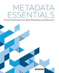 Metadata Essentials: Proven Techniques for Book Marketing and Discovery - Hardcover