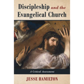 Discipleship and the Evangelical Church - Hardcover