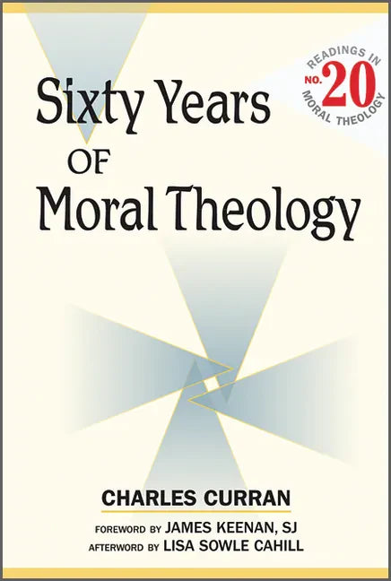 Sixty Years of Moral Theology: Readings in Moral Theology No. 20 - Hardcover