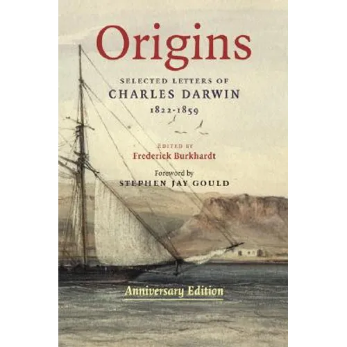 Origins: Selected Letters of Charles Darwin, 1822-1859. Anniversary Edition. - Hardcover
