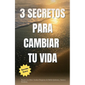3 Secretos Para Cambiar Tu Vida - Paperback