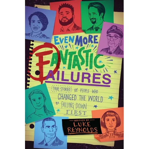 Even More Fantastic Failures: True Stories of People Who Changed the World by Falling Down First - Paperback