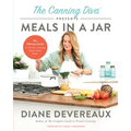 The Canning Diva Presents Meals in a Jar: The Ultimate Guide to Pressure Canning Ready-Made Meals - Paperback