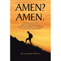 Amen? Amen.: Letters from Dad: Biblical Wisdom and a Christian Perspective Inspired by God's Holy Scriptures - Paperback