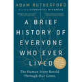 A Brief History of Everyone Who Ever Lived: The Human Story Retold Through Our Genes - Paperback