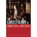 The Christology of Ignatius of Antioch - Hardcover