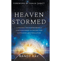 Heaven Stormed: A Heavenly Encounter Reveals Your Assignment in the End Time Outpouring and Tribulation - Hardcover