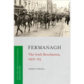 Fermanagh: The Irish Revolution, 1912-23 - Paperback