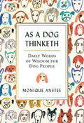 As a Dog Thinketh: Daily Words of Wisdom for Dog People - Paperback