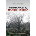German City, Jewish Memory: The Story of Worms - Paperback