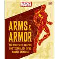 Marvel Arms and Armor: The Mightiest Weapons and Technology in the Universe - Hardcover