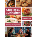 Clueless in the Kitchen: Cooking for Beginners - Paperback