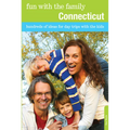 Fun with the Family Connecticut: Hundreds of Ideas for Day Trips with the Kids - Paperback