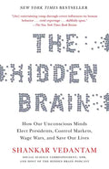 The Hidden Brain: How Our Unconscious Minds Elect Presidents, Control Markets, Wage Wars, and Saveour Lives - Paperback
