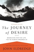 The Journey of Desire: Searching for the Life You've Always Dreamed of - Paperback