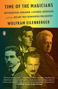 Time of the Magicians: Wittgenstein, Benjamin, Cassirer, Heidegger, and the Decade That Reinvented Philosophy - Paperback