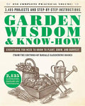 Garden Wisdom & Know-How: Everything You Need to Know to Plant, Grow, and Harvest - Paperback