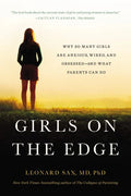 Girls on the Edge: Why So Many Girls Are Anxious, Wired, and Obsessed-And What Parents Can Do - Paperback