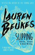 Slipping: Stories, Essays, & Other Writing - Paperback