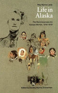 Life in Alaska: The Reminiscences of a Kansas Woman, 1916-1919 - Paperback