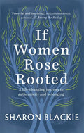 If Women Rose Rooted: A Life-Changing Journey to Authenticity and Belonging - Paperback
