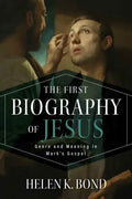 The First Biography of Jesus: Genre and Meaning in Mark's Gospel - Hardcover