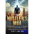 The Hustler's MBA: The Business Blueprint of Success - Paperback