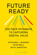 Future Ready: The Four Pathways to Capturing Digital Value - Hardcover