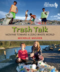 Trash Talk: Moving Toward a Zero-Waste World - Paperback