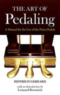 The Art of Pedaling: A Manual for the Use of the Piano Pedals - Paperback