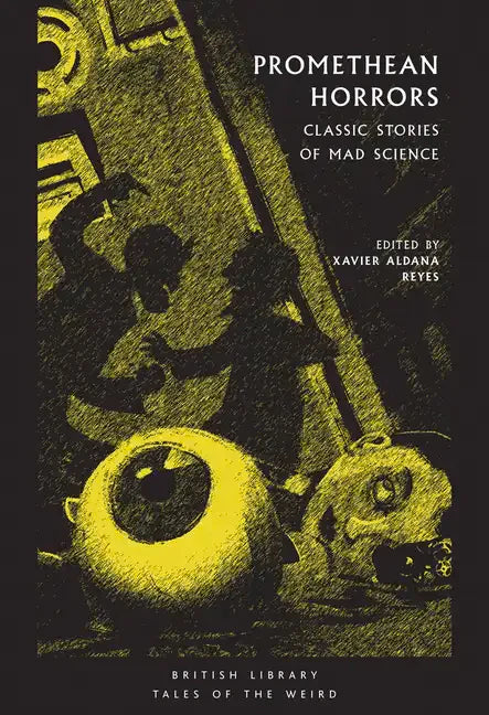 Promethean Horrors: Classic Stories of Mad Science - Paperback