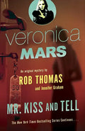 Veronica Mars 2: An Original Mystery by Rob Thomas: Mr. Kiss and Tell - Paperback