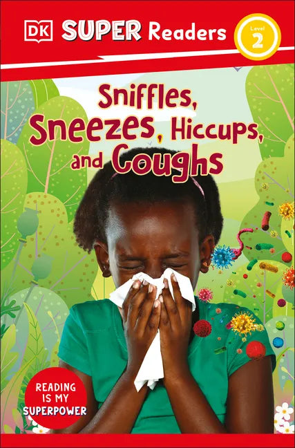 DK Super Readers Level 2 Sniffles, Sneezes, Hiccups, and Coughs - Paperback