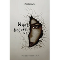 What Breaks Us - Paperback