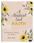A Mustard Seed Faith: Devotions and Prayers for Women - Paperback