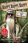 Happy, Happy, Happy: My Life and Legacy as the Duck Commander - Paperback